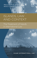 Islands, Law and Context: The Treatment of Islands in International Law