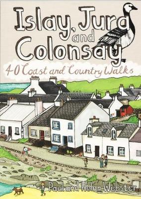 Islay, Jura and Colonsay: 40 Coast and Country Walks - 