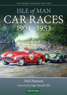 Isle of Man Car Races 1904 - 1953 - Hanson, Neil