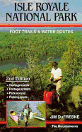 Isle Royale National Park: Foot Trails and Water Routes
