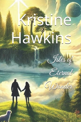 Isles of Eternal Wonder - Hawkins, Kristine