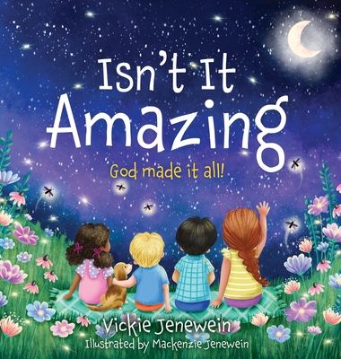 Isn't It Amazing: God made it all! - Jenewein, Vickie