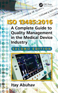 ISO 13485:2016: A Complete Guide to Quality Management in the Medical Device Industry, Second Edition
