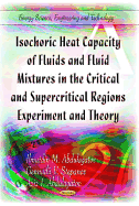 Isochoric Heat Capacity of Fluids and Fluid Mixtures in the Critical and Supercritical Regions: Experiment and Theory