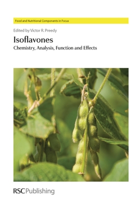 Isoflavones: Chemistry, Analysis, Function and Effects - Nara, K (Contributions by), and Liu, Dongmin (Contributions by), and Kachlicki, P (Contributions by)