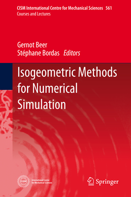 Isogeometric Methods for Numerical Simulation - Beer, Gernot (Editor), and Bordas, Stphane (Editor)