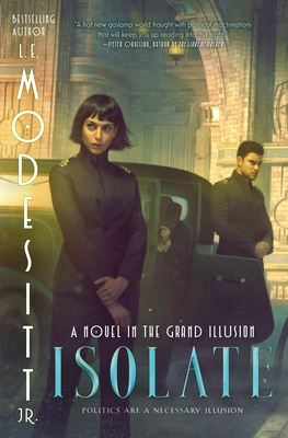 Isolate: A Novel in the Grand Illusion - Modesitt, L E