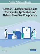 Isolation, Characterization, and Therapeutic Applications of Natural Bioactive Compounds