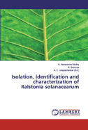 Isolation, identification and characterization of Ralstonia solanacearum