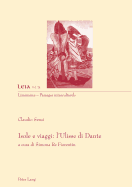 Isole E Viaggi: l'Ulisse Di Dante: A Cura Di Simona Re Fiorentin