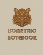 Isometric Notebook: Isometric Graph Paper Notebook: 120 Pages (1/4 Inch Distance Between Parallel Lines) for Journal Writing, 3D and Shapes Drawing