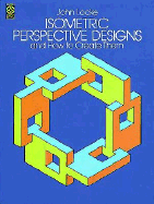 Isometric Perspective Designs and How to Create Them - Locke, John