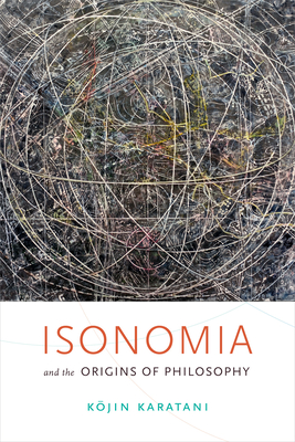 Isonomia and the Origins of Philosophy - Karatani, Kojin