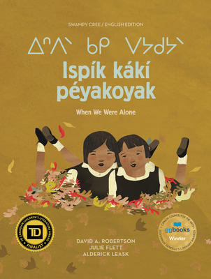 Ispk Kk Pyakoyak/When We Were Alone - Robertson, David A, and Leask, Alderick (Translated by)