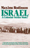 Israel: A Colonial-Settler State - Rodinson, Maxime