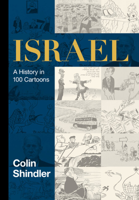 Israel: A History in 100 Cartoons - Shindler, Colin