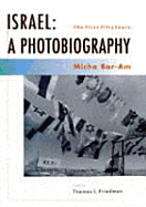 Israel: A Photobiography: The First Fifty Years - Bar-Am, Micha (Photographer), and Friedman, Thomas L