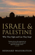 Israel and Palestine: Why They Fight and Can They Stop?