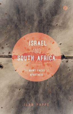 Israel and South Africa: The Many Faces of Apartheid - Papp, Ilan (Editor), and Kasrils, Ronnie (Contributions by), and Ben-Dor, Doctor Oren (Contributions by)