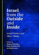 Israel from the Outside and Inside: Israeli Politics and "Alien" Media