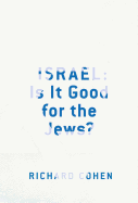 Israel: Is It Good for the Jews?