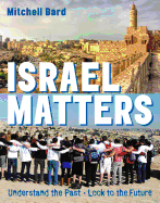 Israel Matters: Understand the Past, Look to the Future