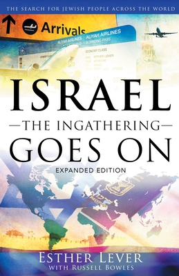 Israel, The Ingathering Goes On - Lever, Esther