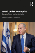Israel Under Netanyahu: Domestic Politics and Foreign Policy