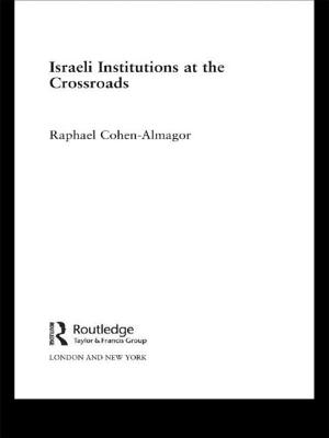 Israeli Institutions at the Crossroads - Cohen-Almagor, Raphael (Editor)