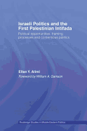 Israeli Politics and the First Palestinian Intifada: Political Opportunities, Framing Processes and Contentious Politics