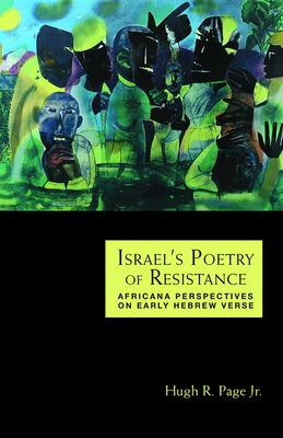 Israel's Poetry of Resistance: Africana Perspectives on Early Hebrew Verse - Page, Hugh R (Editor)