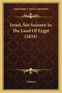 Israel's Sojourn In The Land Of Eygpt (1834)