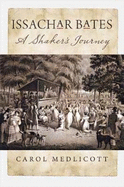 Issachar Bates: A Shaker's Journey