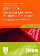 ISSE 2008 Securing Electronic Business Processes: Highlights of the Information Security Solutions Europe 2008 Conference