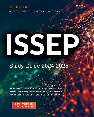 ISSEP Study Guide 2024-2025 All in one ISC2 ISSEP Exam Prep for Information Systems Security Engineering Professional Certification. With ISSEP Review Book Plus 519 CISSP-ISSEP Study Questions CBK - Lansing, Jeffery