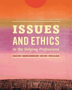 Issues and Ethics in the Helping Professions (with Coursemate Printed Access Card) - Corey, Gerald, and Corey, Marianne Schneider, and Callanan, Patrick