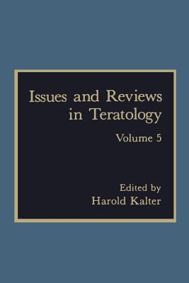 Issues and Reviews in Teratology: Volume 5 - Kalter, H (Editor)