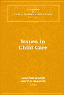 Issues in Child Care - Spodek, Bernard, and Saracho, Olivia Natividad