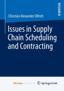 Issues in Supply Chain Scheduling and Contracting