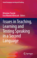 Issues in Teaching, Learning and Testing Speaking in a Second Language