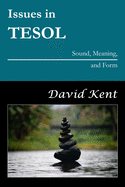 Issues in TESOL: Sound, Meaning, and Form