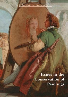 Issues in the Conservation of Paintings - Bomford, David (Editor), and Leonard, Mark (Editor)