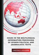 Issues in the Multilingual Information Processing of Spoken Political and Journalistic Texts