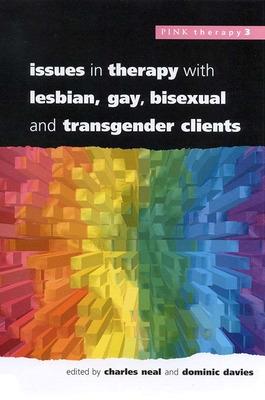 Issues In Therapy With Lesbian, Gay, Bisexual And Transgender Clients - Neal, Charles