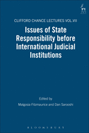 Issues of State Responsibility Before International Judicial Institutions: The Clifford Chance Lectures: Volume 7