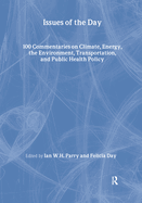 Issues of the Day: 100 Commentaries on Climate, Energy, the Environment, Transportation, and Public Health Policy