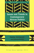 Issues & Trends in Contemporary African Politics: Stability, Development, & Democratization