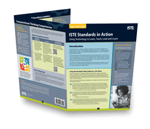 Iste Standards in Action: Using Technology to Learn, Teach, Lead and Coach
