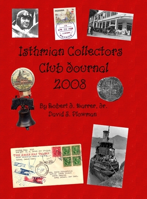 Isthmian Collectors Club Journal 2008 - Plowman, David, and Karrer, Robert