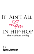 It Ain't All Love In Hip-Hop: The Producers Wifey